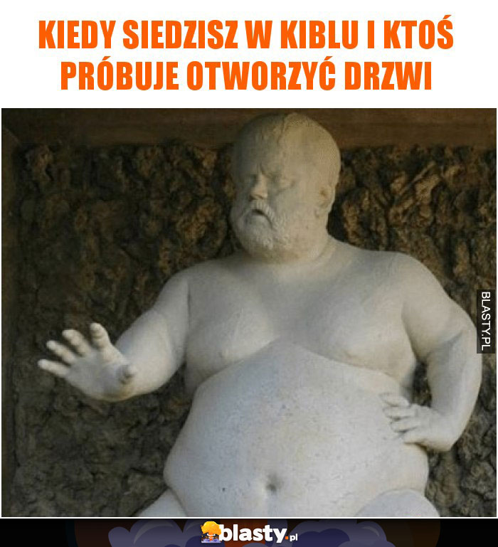 Kiedy siedzisz w kiblu i ktoś próbuje otworzyć drzwi