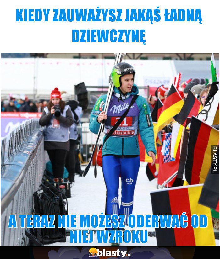 Kiedy zauważysz jakąś ładną dziewczynę