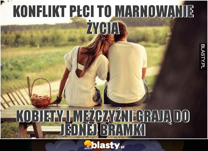 konflikt płci to marnowanie życia