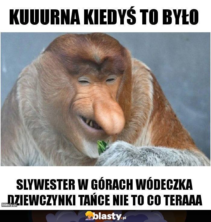 Kuuurna kiedyś to było