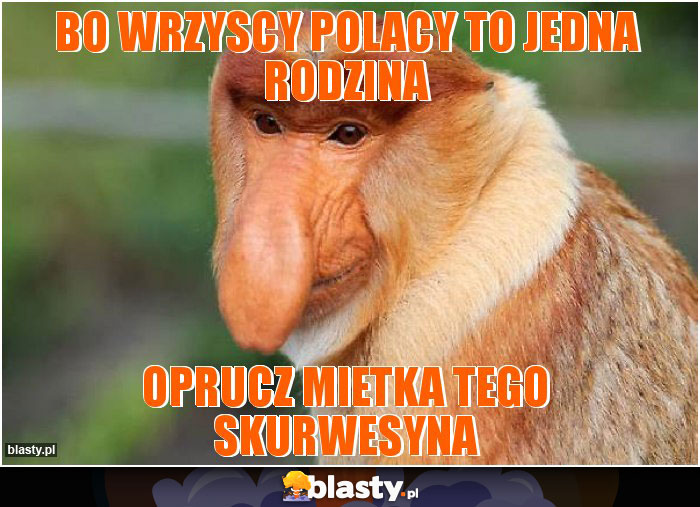 Bo wrzyscy Polacy to jedna rodzina