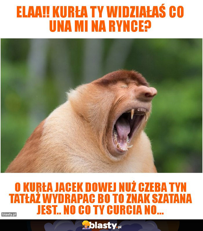 Elaa!! Kurła Ty widziałaś co Una mi na rynce?