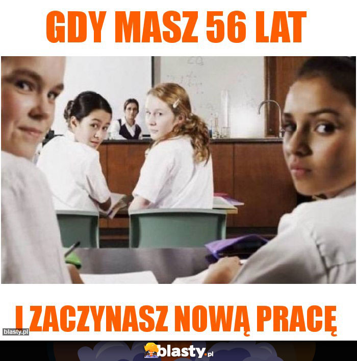 Gdy masz 56 lat