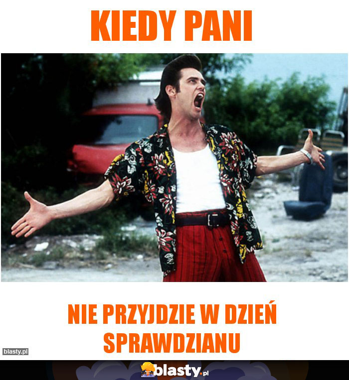 Kiedy pani