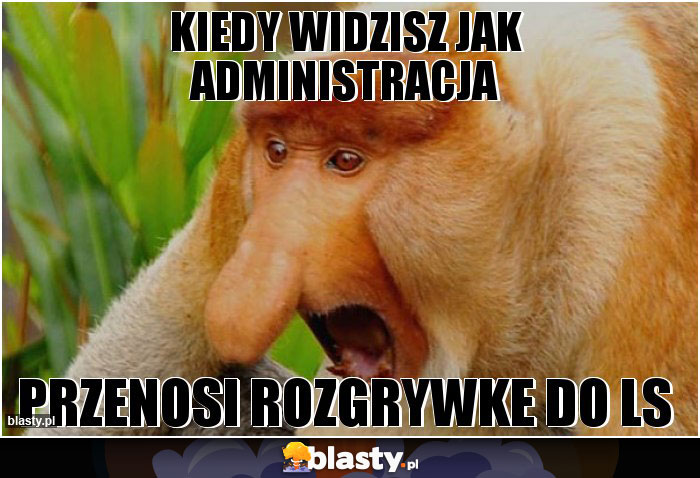 KIEDY WIDZISZ JAK ADMINISTRACJA