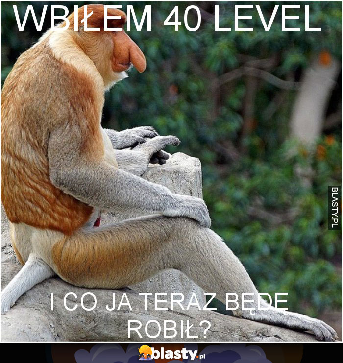 Wbiłem 40 Level