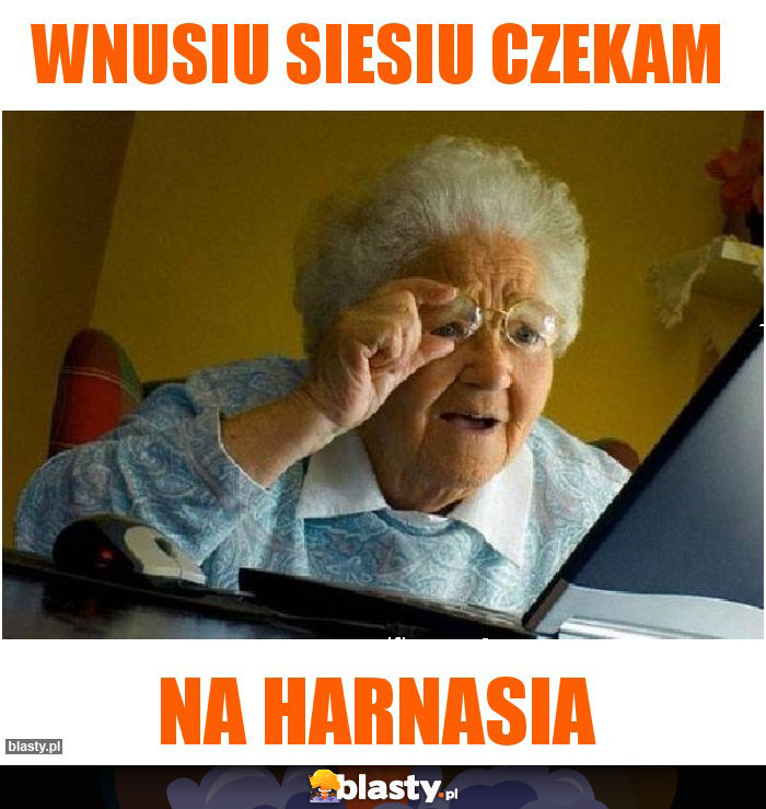 Wnusiu siesiu czekam