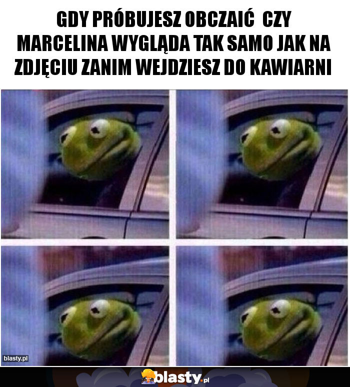 Gdy próbujesz obczaić  czy Marcelina Wygląda tak samo jak na zdjęciu zanim wejdziesz do kawiarni