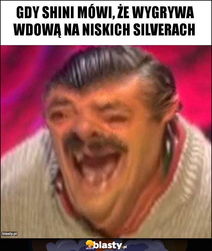 Gdy Shini mówi, że wygrywa wdową na niskich silverach