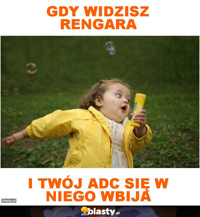 gdy widzisz rengara