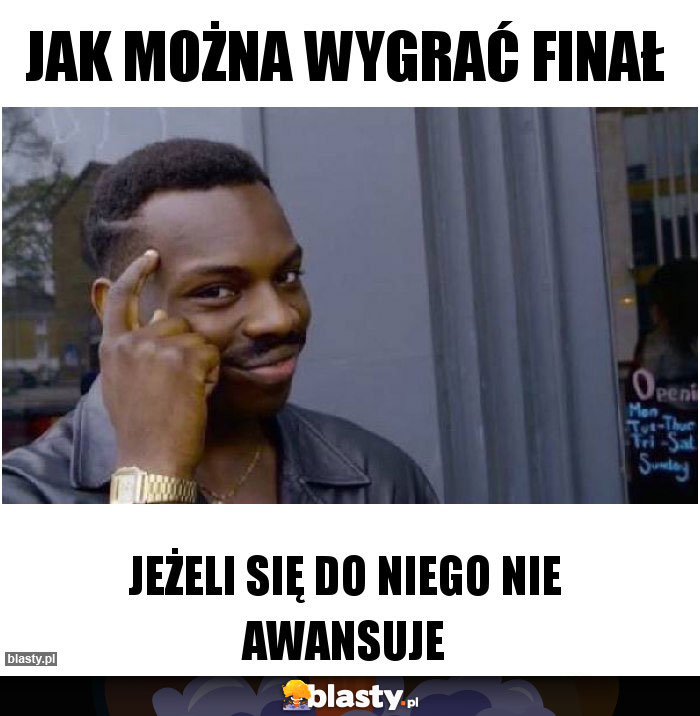 Jak można wygrać finał