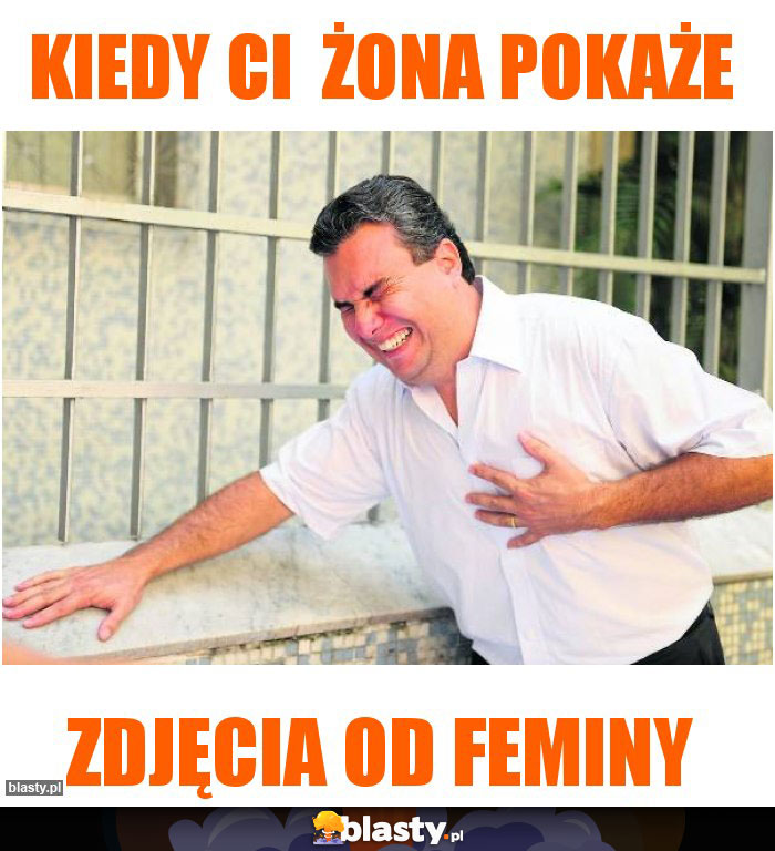 Kiedy Ci  żona pokaże