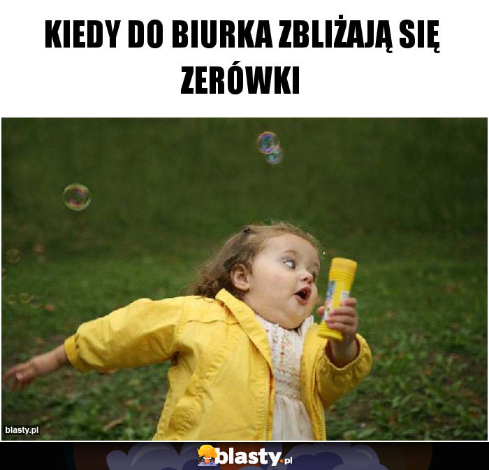 Kiedy do biurka zbliżają się zerówki