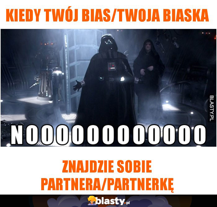 Kiedy twój bias/twoja biaska