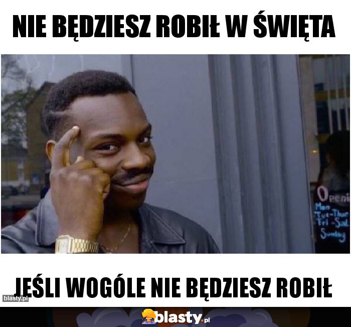 Nie będziesz robił w święta