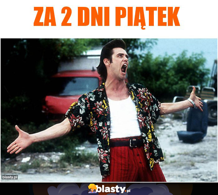 Za 2 dni piątek