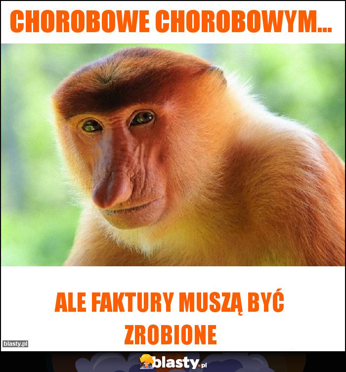 Chorobowe chorobowym...