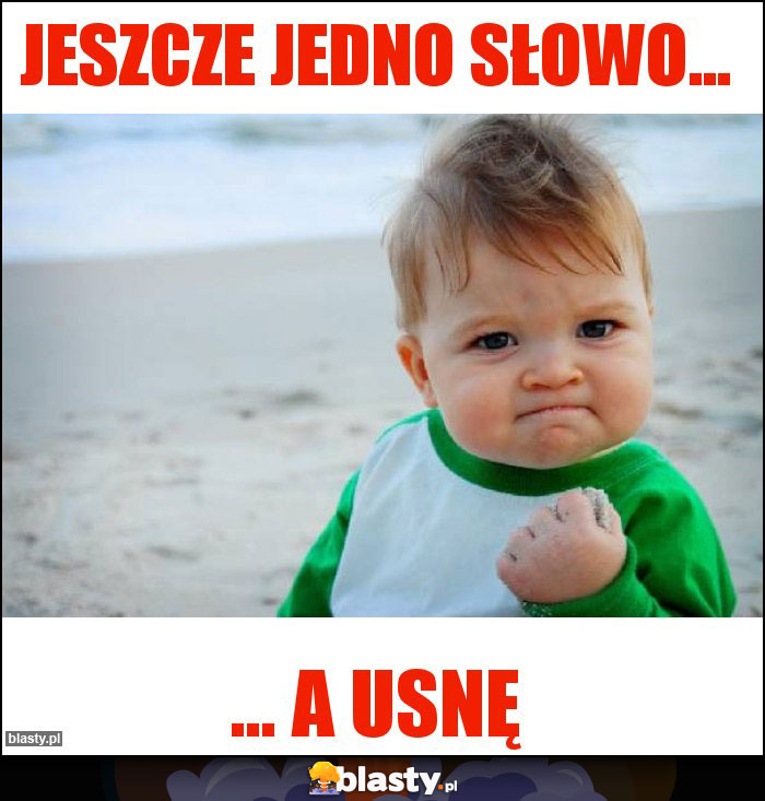 Jeszcze jedno słowo...