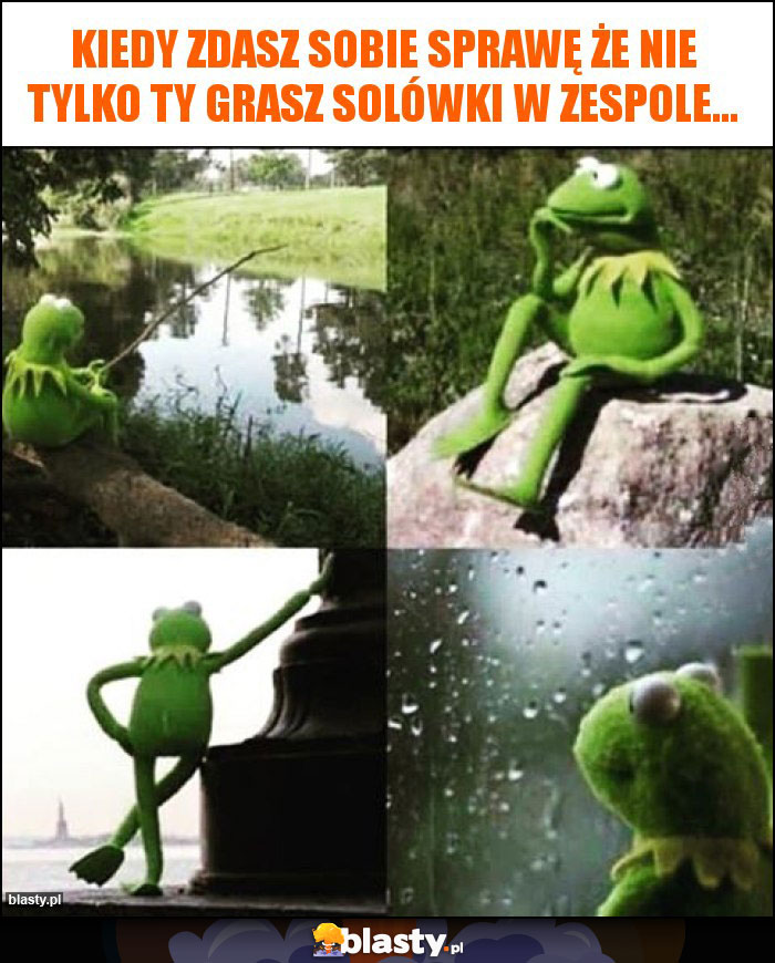 Kiedy zdasz sobie sprawę że nie tylko ty grasz solówki w zespole...