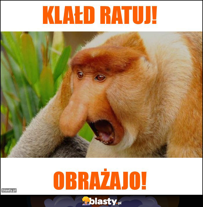 Klałd ratuj!