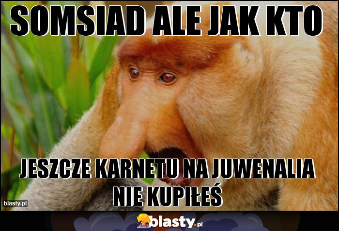 Somsiad ale jak kto