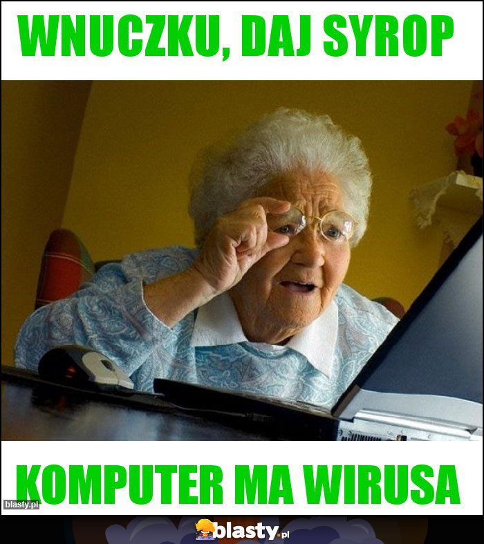 Wnuczku, daj syrop