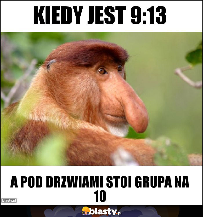 Kiedy jest 9:13