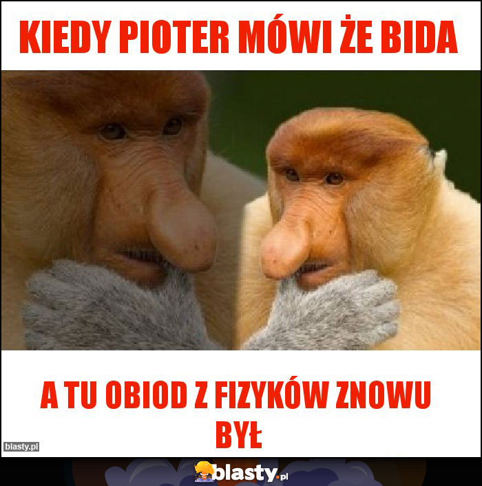 Kiedy Pioter mówi że bida