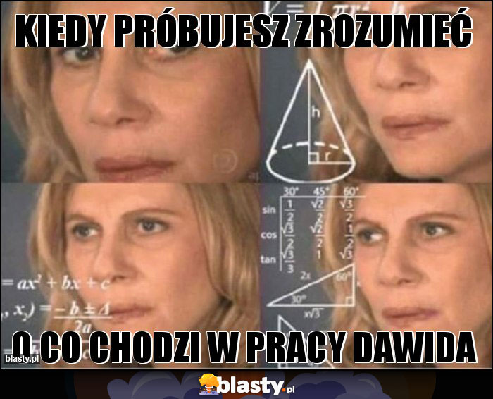 Kiedy próbujesz zrozumieć