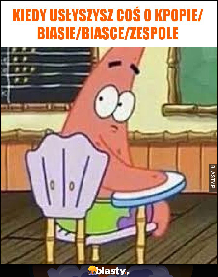 Kiedy usłyszysz coś o kpopie/ biasie/biasce/zespole