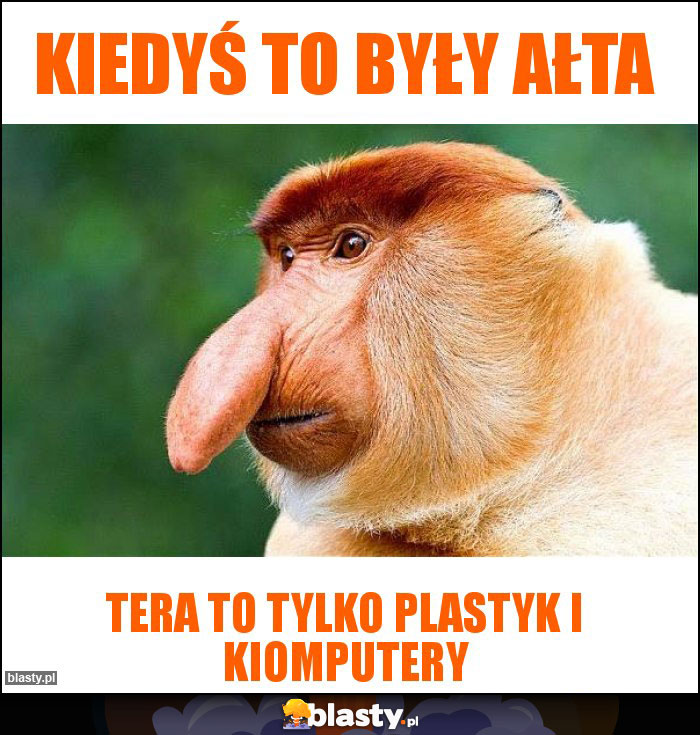 Kiedyś to były ałta