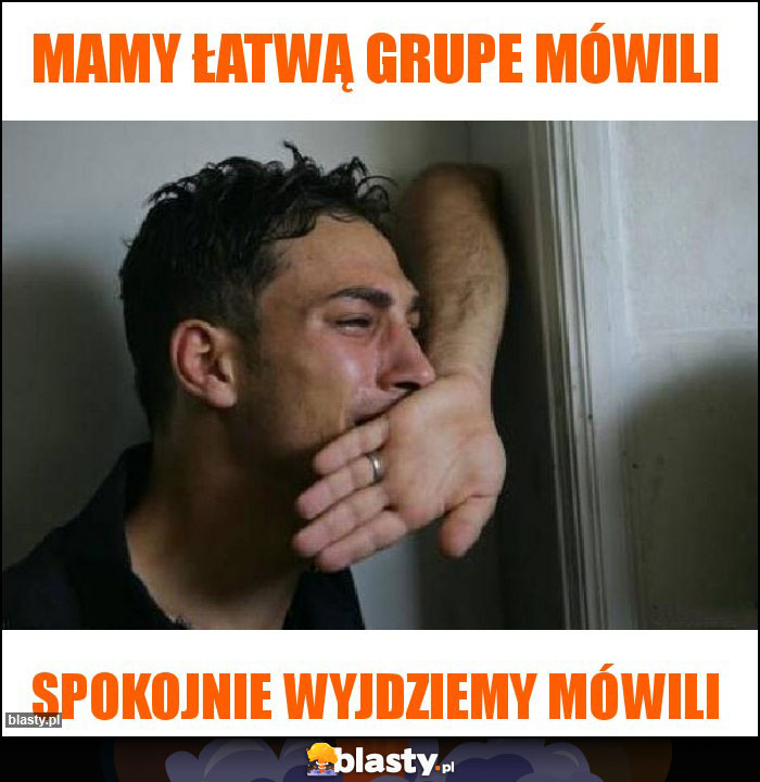 Mamy łatwą grupe mówili