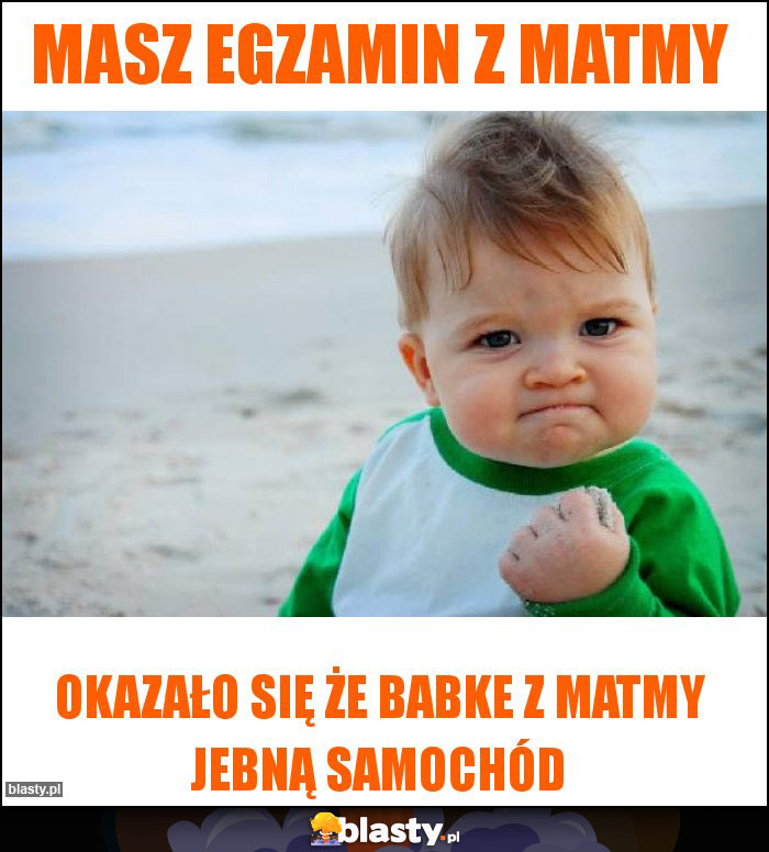 Masz egzamin z matmy