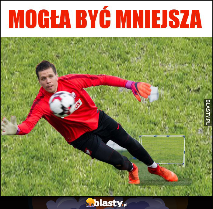 mogła być mniejsza