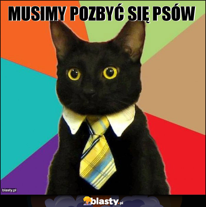 MUSIMY POZBYĆ SIĘ PSÓW