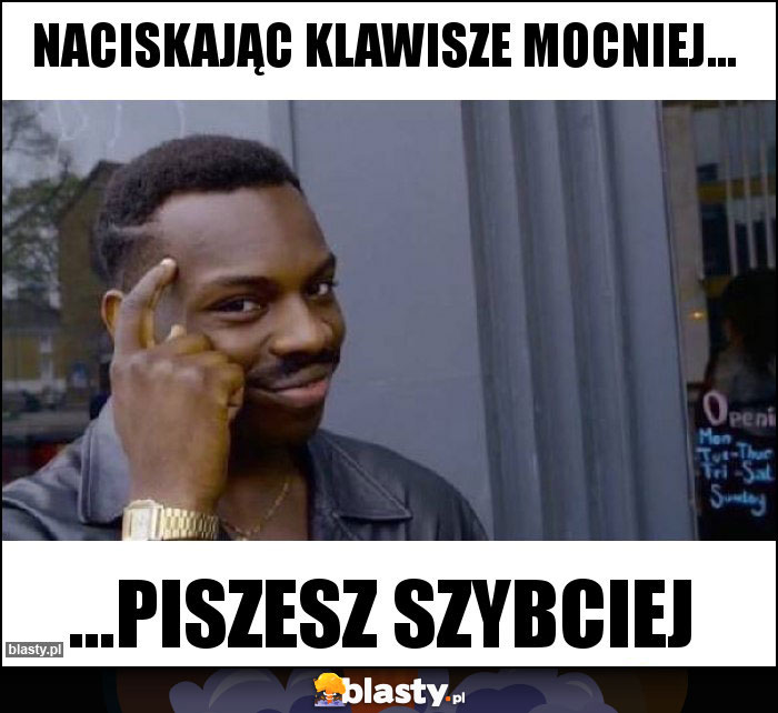 Naciskając klawisze mocniej...