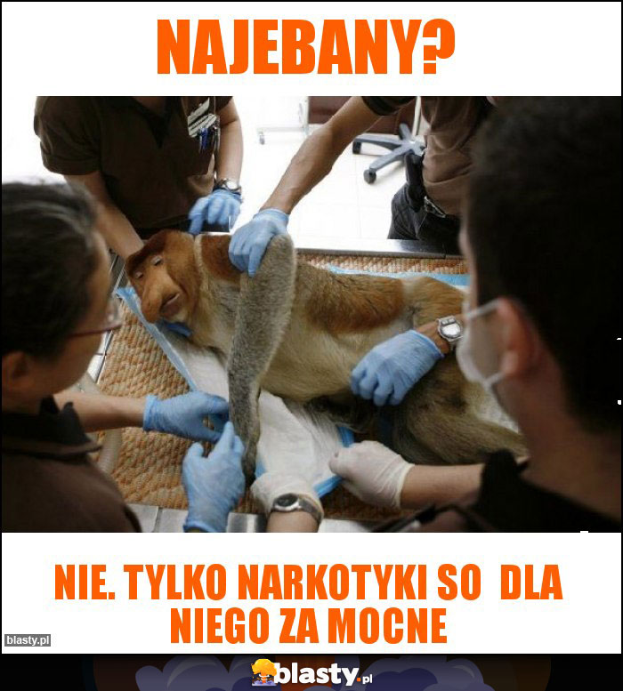 Najebany?