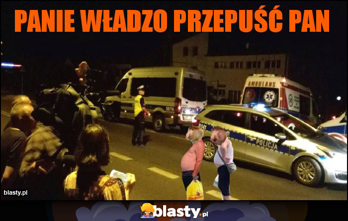 Panie władzo przepuść pan