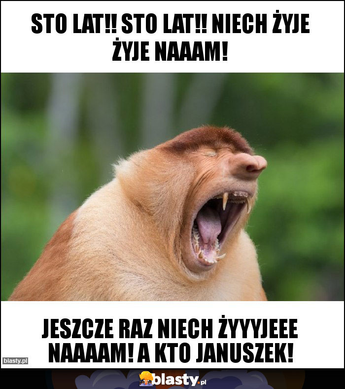 Sto lat!! Sto lat!! Niech żyje żyje naaam!