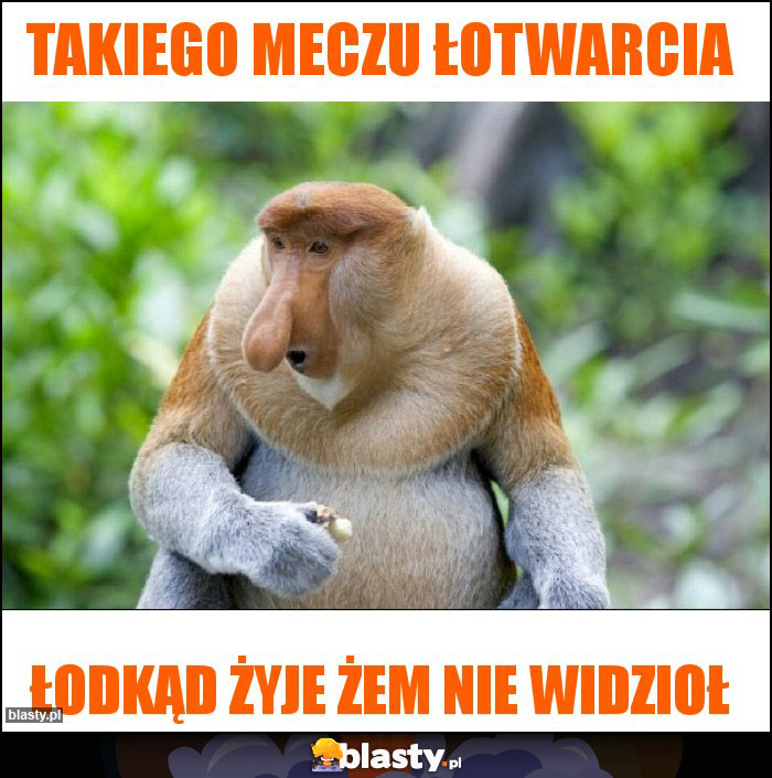 TAKIEGO MECZU ŁOTWARCIA