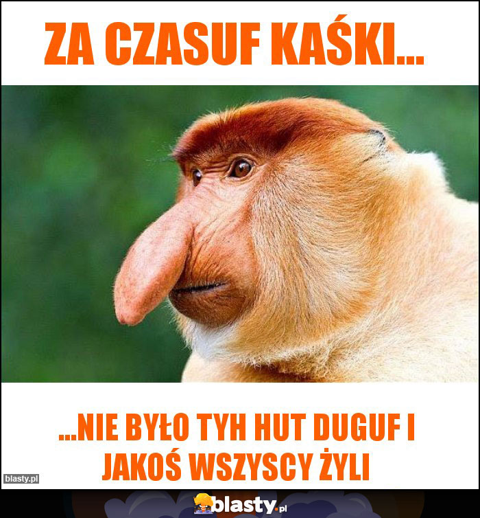 Za czasuf Kaśki...