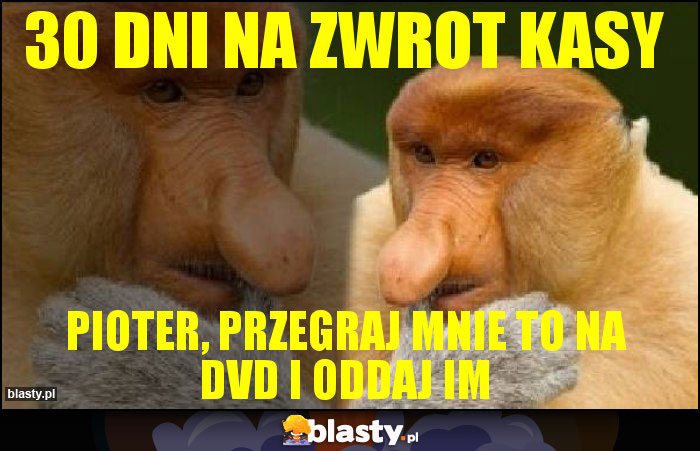 30 dni na zwrot kasy