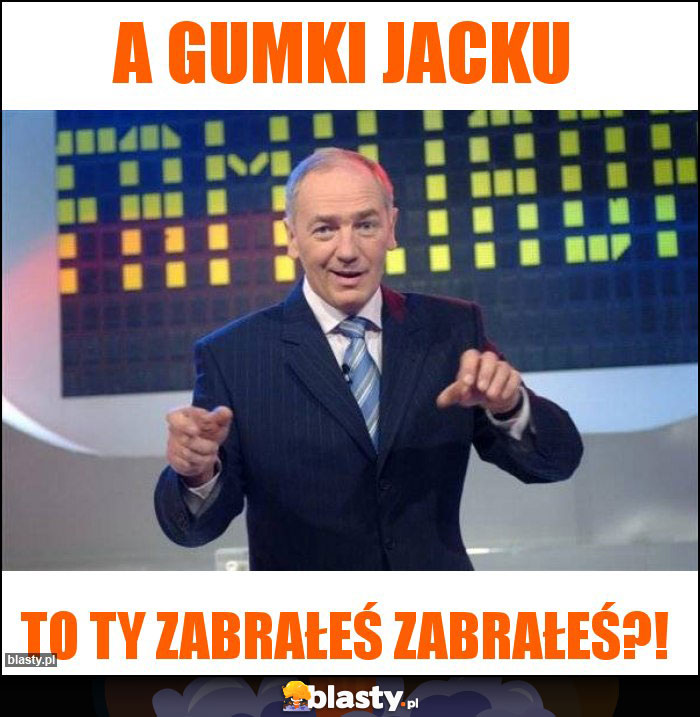 A gumki Jacku