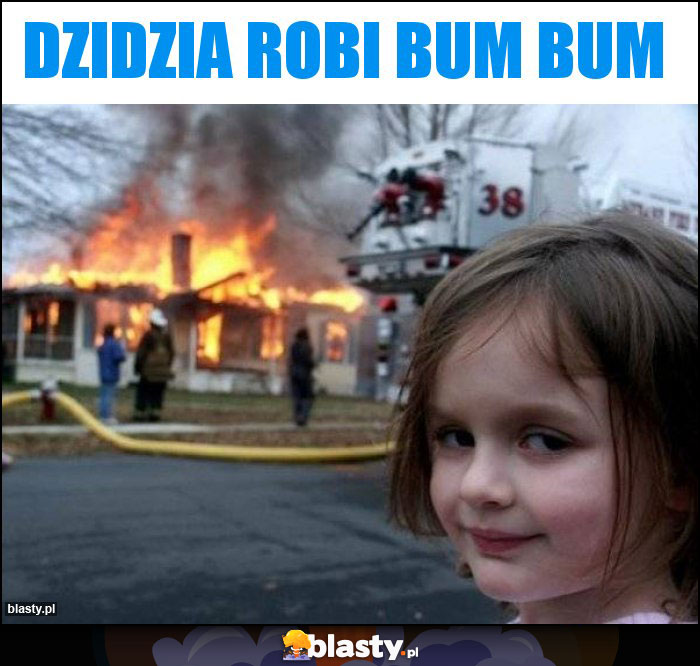 Dzidzia robi bum bum