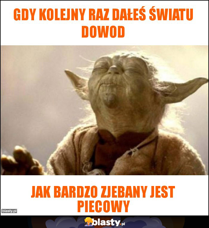 Gdy kolejny raz dałeś światu dowod