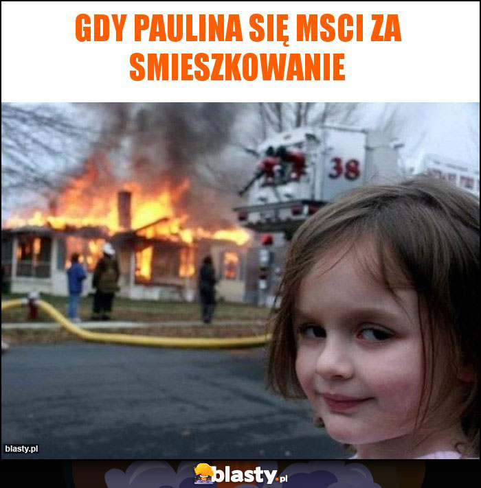 Gdy Paulina się msci za smieszkowanie