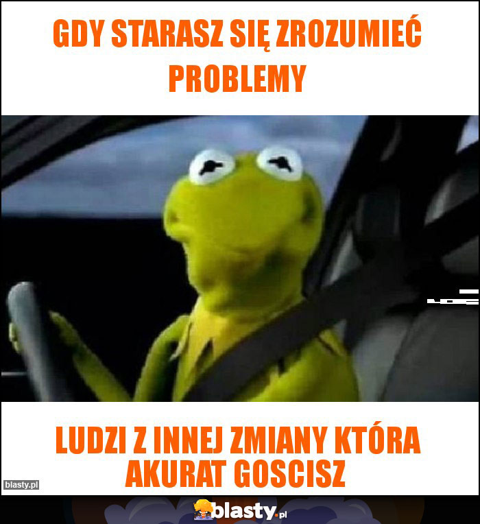 Gdy starasz się zrozumieć problemy