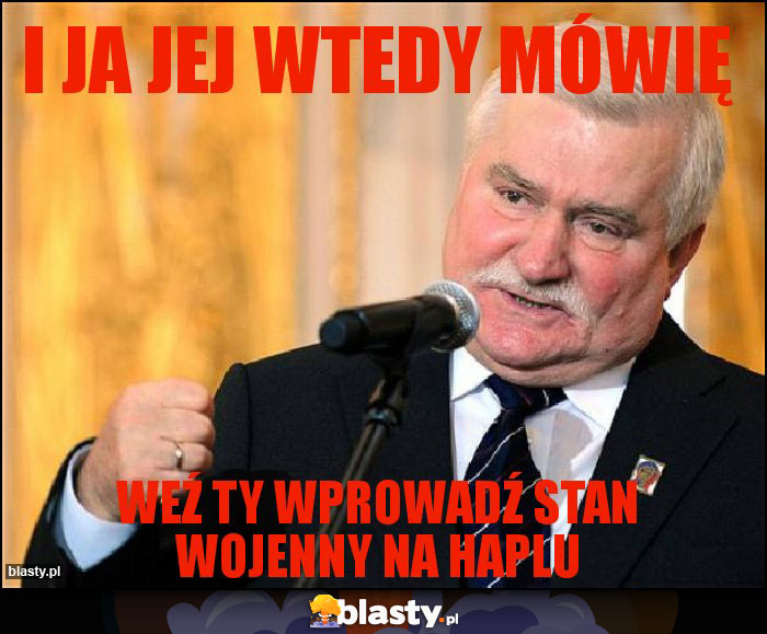 I ja jej wtedy mówię