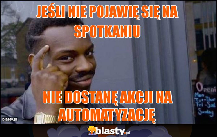 Jeśli nie pojawię się na spotkaniu