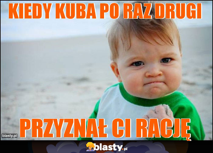 Kiedy kuba po raz drugi